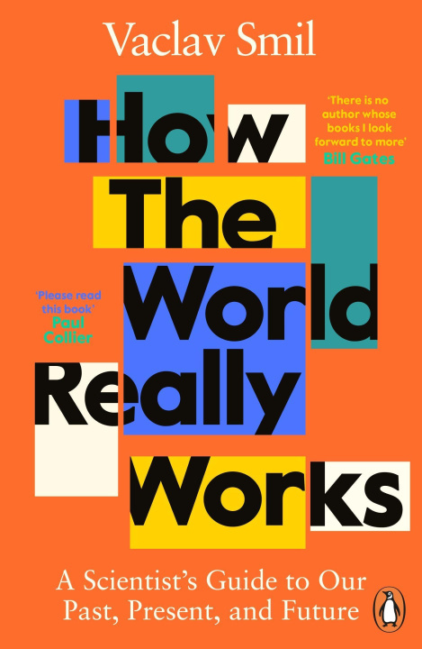 How the World Really Works A Scientists Guide to Our Past Present and Future - VACLAV SMIL